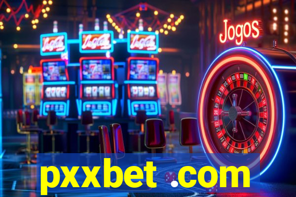 pxxbet .com